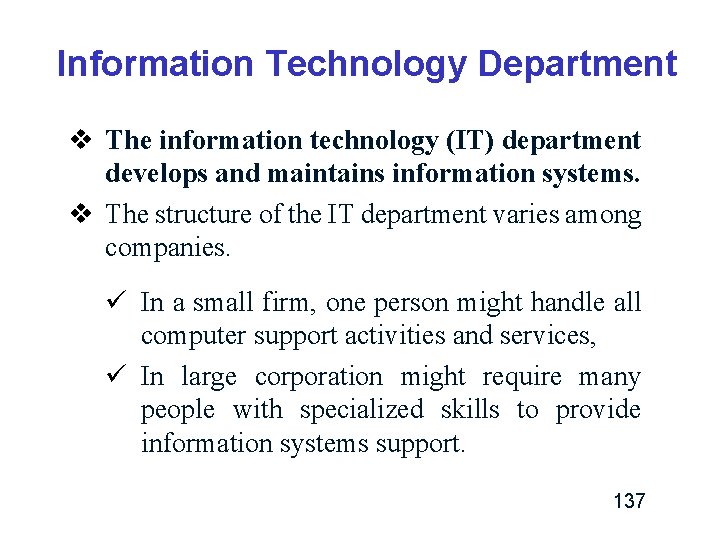 Information Technology Department v The information technology (IT) department develops and maintains information systems. Information Technology Department v The information technology (IT) department develops and maintains information systems.