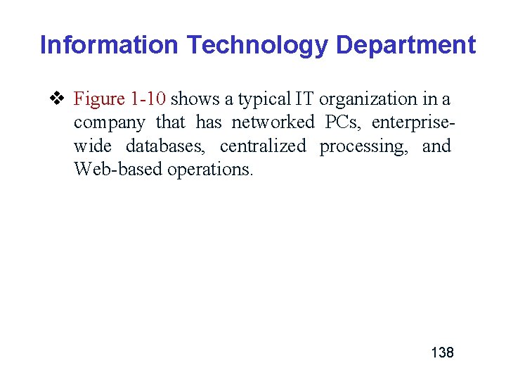 Information Technology Department v Figure 1 -10 shows a typical IT organization in a Information Technology Department v Figure 1 -10 shows a typical IT organization in a