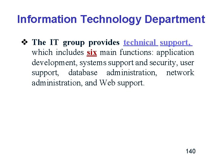 Information Technology Department v The IT group provides technical support, which includes six main Information Technology Department v The IT group provides technical support, which includes six main