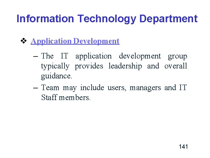 Information Technology Department v Application Development – The IT application development group typically provides Information Technology Department v Application Development – The IT application development group typically provides