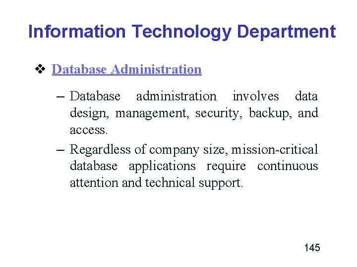 Information Technology Department v Database Administration – Database administration involves data design, management, security, Information Technology Department v Database Administration – Database administration involves data design, management, security,