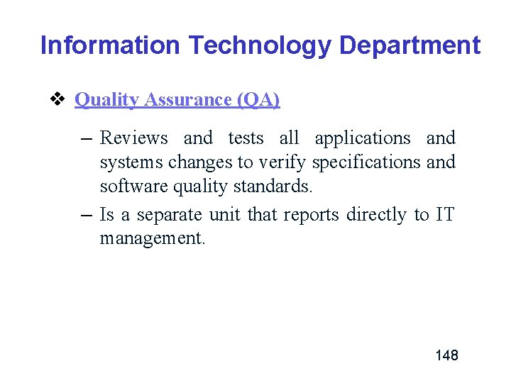 Information Technology Department v Quality Assurance (QA) – Reviews and tests all applications and Information Technology Department v Quality Assurance (QA) – Reviews and tests all applications and