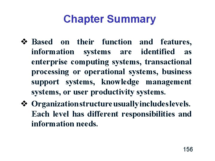 Chapter Summary v Based on their function and features, information systems are identified as Chapter Summary v Based on their function and features, information systems are identified as