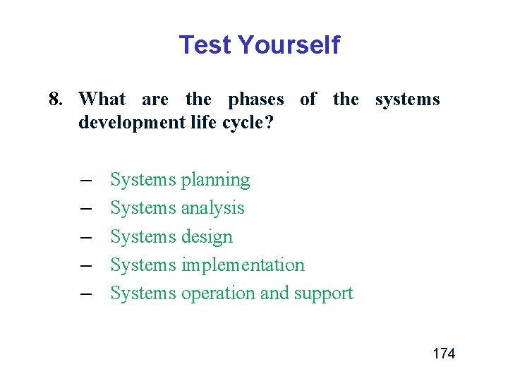 Test Yourself 8. What are the phases of the systems development life cycle? – Test Yourself 8. What are the phases of the systems development life cycle? –