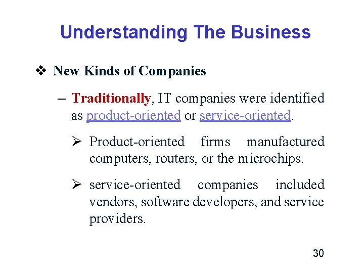 Understanding The Business v New Kinds of Companies – Traditionally, IT companies were identified Understanding The Business v New Kinds of Companies – Traditionally, IT companies were identified