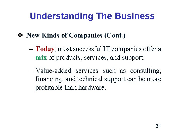 Understanding The Business v New Kinds of Companies (Cont. ) – Today, most successful Understanding The Business v New Kinds of Companies (Cont. ) – Today, most successful