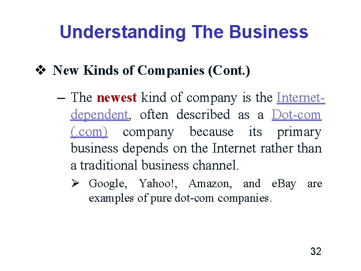 Understanding The Business v New Kinds of Companies (Cont. ) – The newest kind Understanding The Business v New Kinds of Companies (Cont. ) – The newest kind