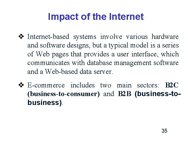 Impact of the Internet v Internet-based systems involve various hardware and software designs, but Impact of the Internet v Internet-based systems involve various hardware and software designs, but