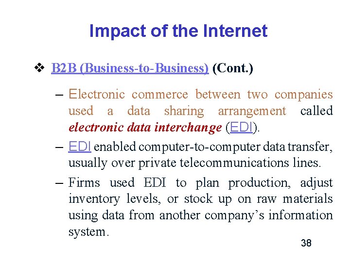 Impact of the Internet v B 2 B (Business-to-Business) (Cont. ) – Electronic commerce Impact of the Internet v B 2 B (Business-to-Business) (Cont. ) – Electronic commerce