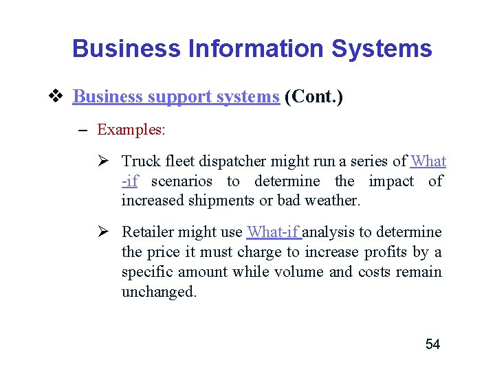 Business Information Systems v Business support systems (Cont. ) – Examples: Ø Truck fleet Business Information Systems v Business support systems (Cont. ) – Examples: Ø Truck fleet