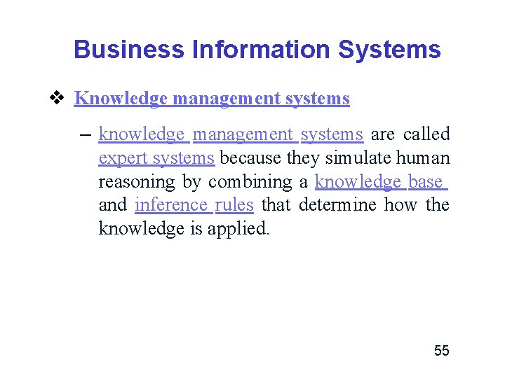 Business Information Systems v Knowledge management systems – knowledge management systems are called expert Business Information Systems v Knowledge management systems – knowledge management systems are called expert