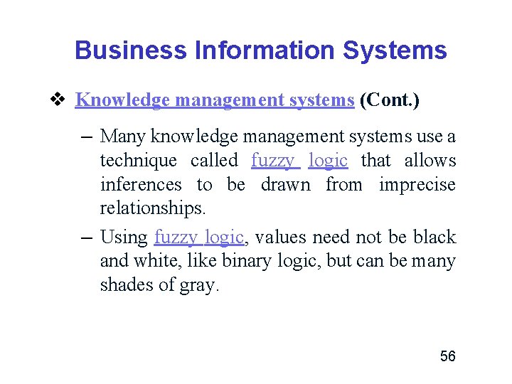 Business Information Systems v Knowledge management systems (Cont. ) – Many knowledge management systems Business Information Systems v Knowledge management systems (Cont. ) – Many knowledge management systems