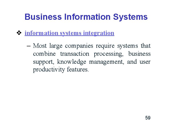 Business Information Systems v information systems integration – Most large companies require systems that Business Information Systems v information systems integration – Most large companies require systems that