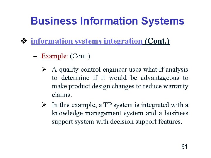 Business Information Systems v information systems integration (Cont. ) – Example: (Cont. ) Ø Business Information Systems v information systems integration (Cont. ) – Example: (Cont. ) Ø