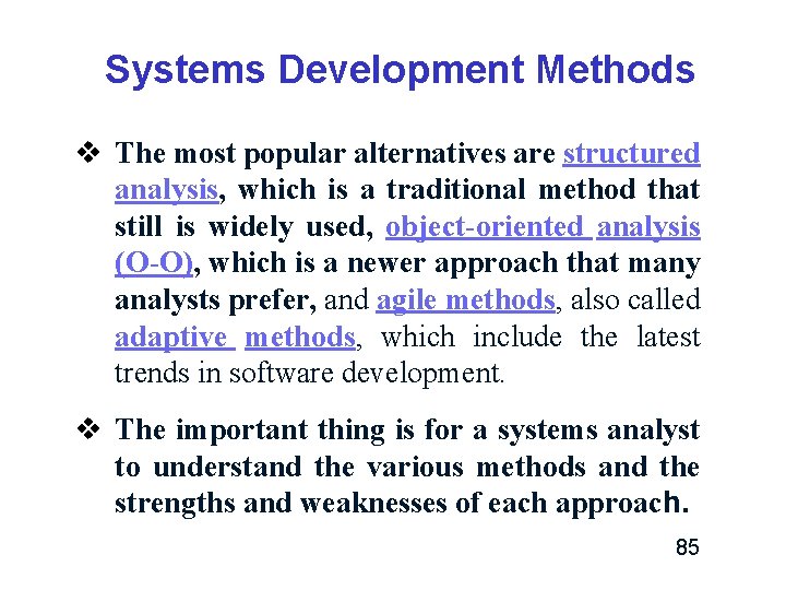 Systems Development Methods v The most popular alternatives are structured analysis, which is a Systems Development Methods v The most popular alternatives are structured analysis, which is a