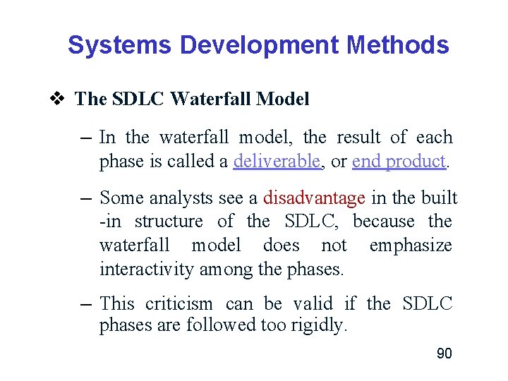 Systems Development Methods v The SDLC Waterfall Model – In the waterfall model, the Systems Development Methods v The SDLC Waterfall Model – In the waterfall model, the