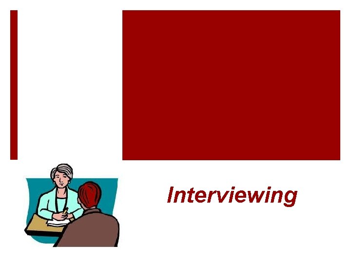 Interviewing 