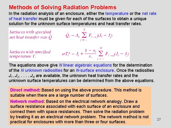 Methods of Solving Radiation Problems In the radiation analysis of an enclosure, either the