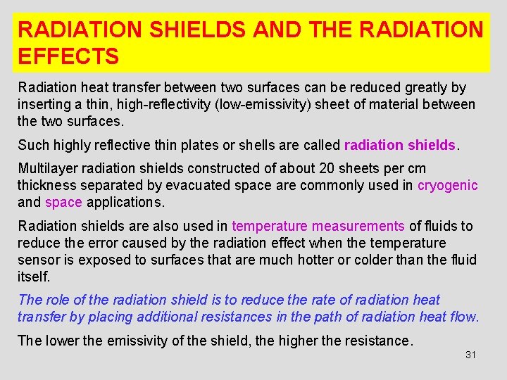 RADIATION SHIELDS AND THE RADIATION EFFECTS Radiation heat transfer between two surfaces can be
