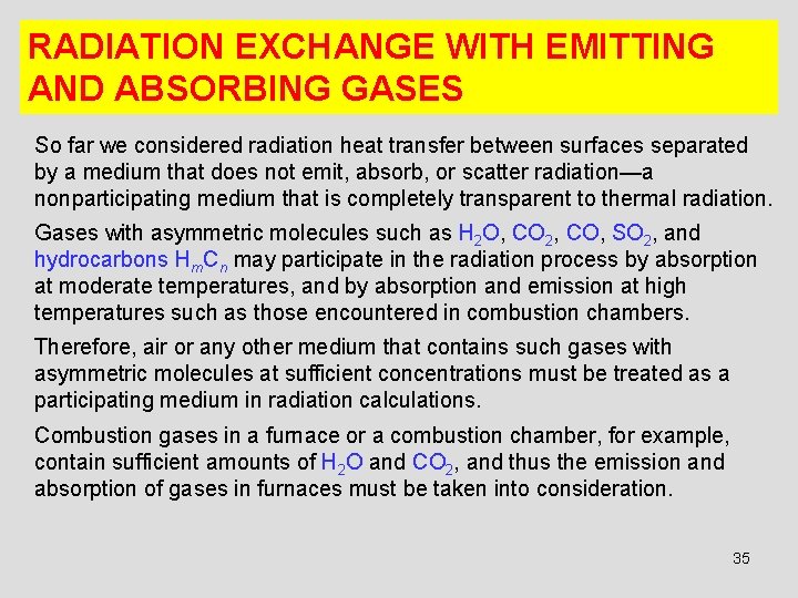 RADIATION EXCHANGE WITH EMITTING AND ABSORBING GASES So far we considered radiation heat transfer