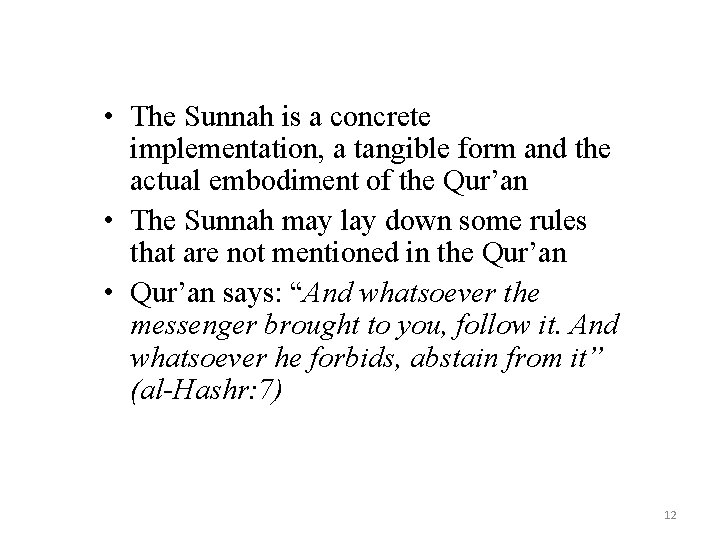 • The Sunnah is a concrete implementation, a tangible form and the actual • The Sunnah is a concrete implementation, a tangible form and the actual