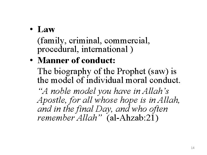 • Law (family, criminal, commercial, procedural, international ) • Manner of conduct: The • Law (family, criminal, commercial, procedural, international ) • Manner of conduct: The