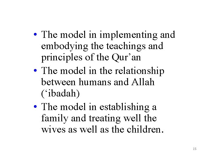 • The model in implementing and embodying the teachings and principles of the • The model in implementing and embodying the teachings and principles of the