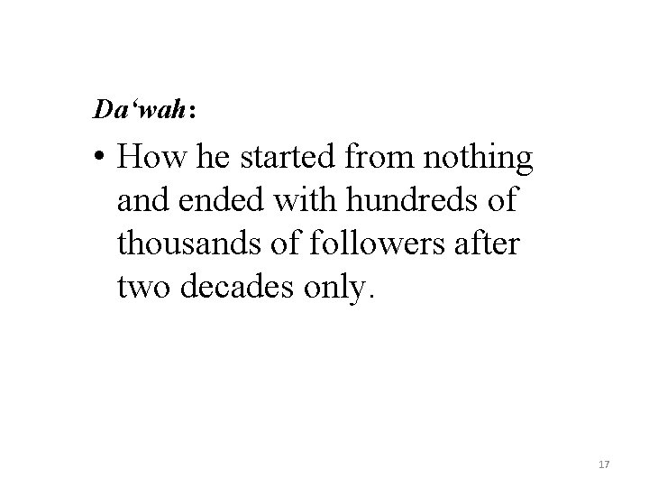Da‘wah: • How he started from nothing and ended with hundreds of thousands of Da‘wah: • How he started from nothing and ended with hundreds of thousands of