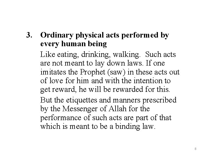 3. Ordinary physical acts performed by every human being Like eating, drinking, walking. Such 3. Ordinary physical acts performed by every human being Like eating, drinking, walking. Such