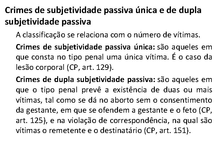 Crimes de subjetividade passiva única e de dupla subjetividade passiva A classificação se relaciona