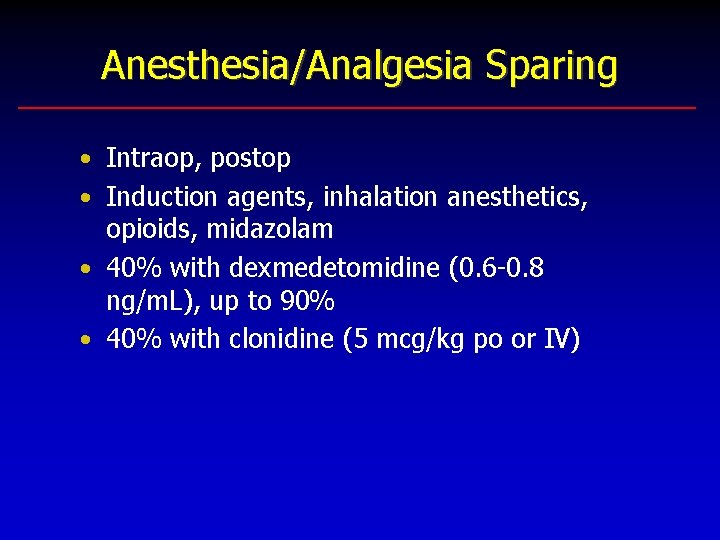 Anesthesia/Analgesia Sparing • Intraop, postop • Induction agents, inhalation anesthetics, opioids, midazolam • 40%