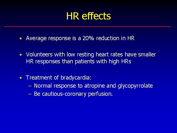 HR effects • Average response is a 20% reduction in HR • Volunteers with