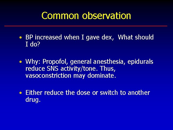 Common observation • BP increased when I gave dex, What should I do? •