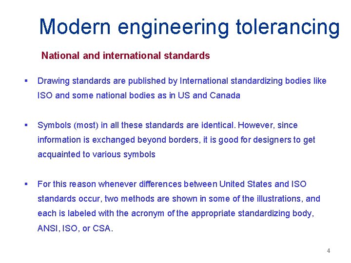 Modern engineering tolerancing National and international standards § Drawing standards are published by International