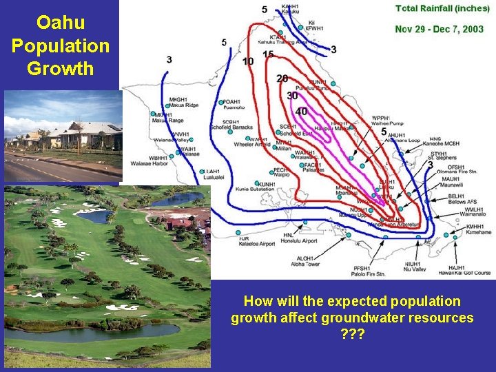 Oahu Population Growth How will the expected population growth affect groundwater resources ? ?