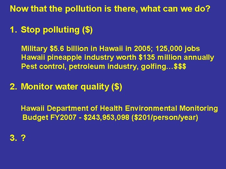 Now that the pollution is there, what can we do? 1. Stop polluting ($)
