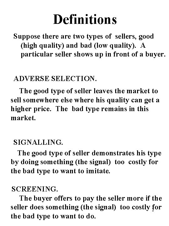 Definitions Suppose there are two types of sellers, good (high quality) and bad (low