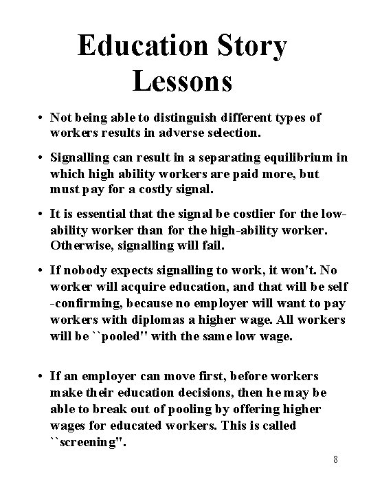 Education Story Lessons • Not being able to distinguish different types of workers results