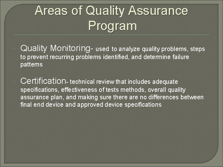 Areas of Quality Assurance Program Quality Monitoring- used Certification- technical review that includes adequate