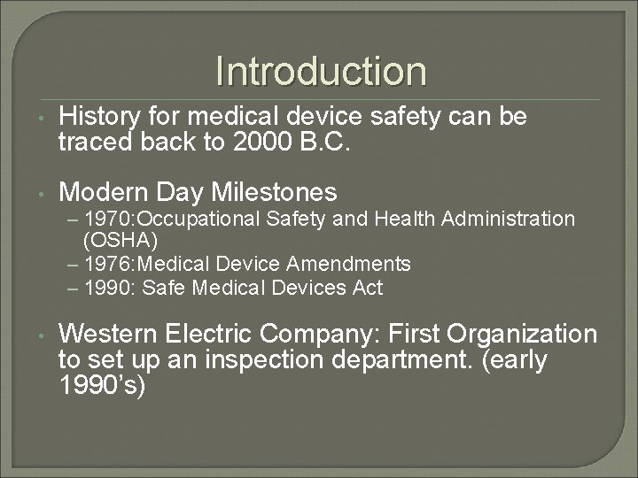 Introduction • History for medical device safety can be traced back to 2000 B.