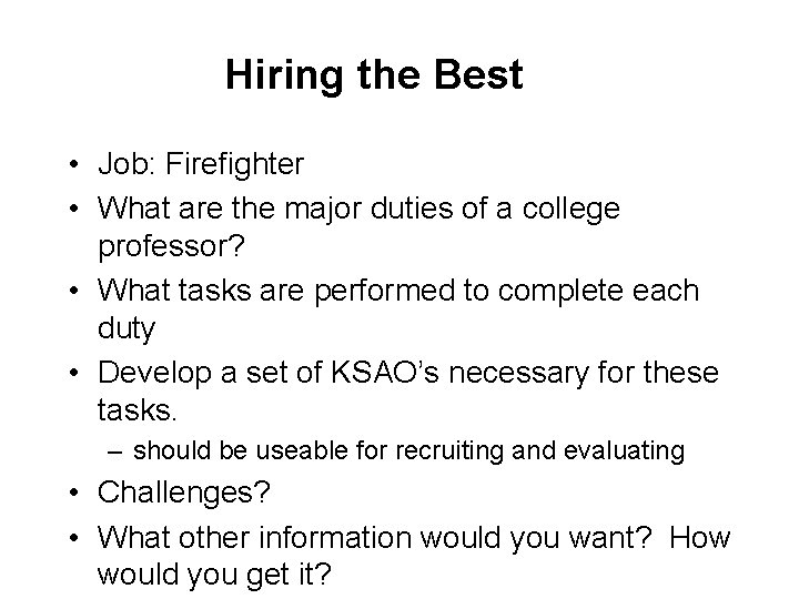 Hiring the Best • Job: Firefighter • What are the major duties of a