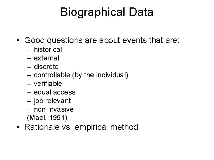 Biographical Data • Good questions are about events that are: – historical – external