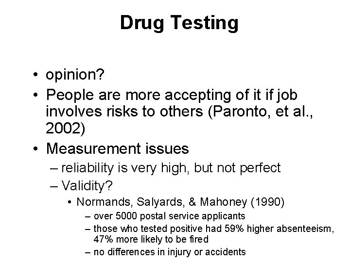 Drug Testing • opinion? • People are more accepting of it if job involves