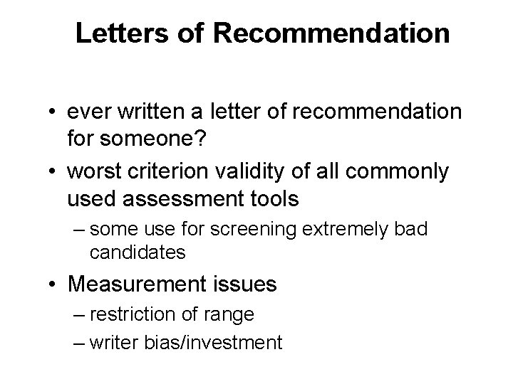 Letters of Recommendation • ever written a letter of recommendation for someone? • worst