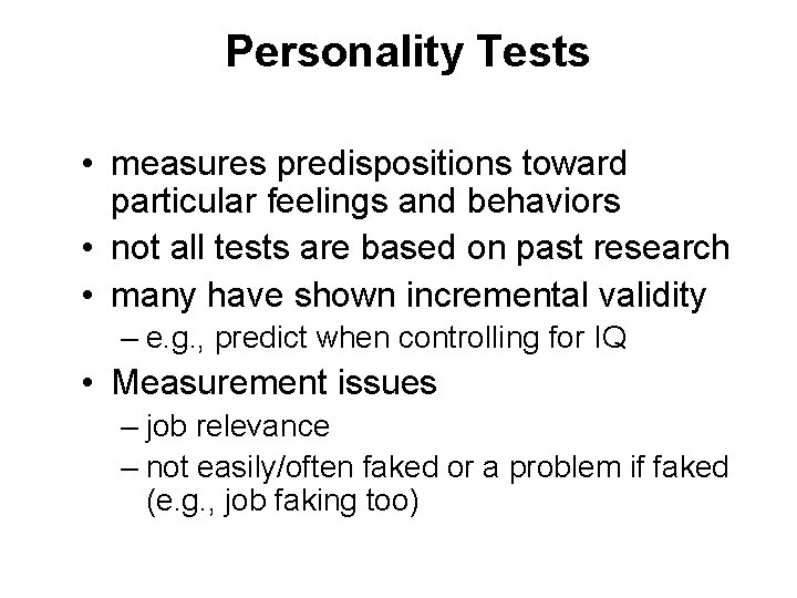 Personality Tests • measures predispositions toward particular feelings and behaviors • not all tests