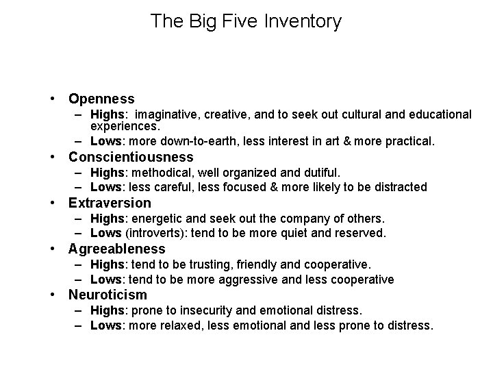 The Big Five Inventory • Openness – Highs: imaginative, creative, and to seek out