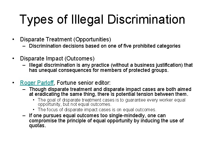 Types of Illegal Discrimination • Disparate Treatment (Opportunities) – Discrimination decisions based on one