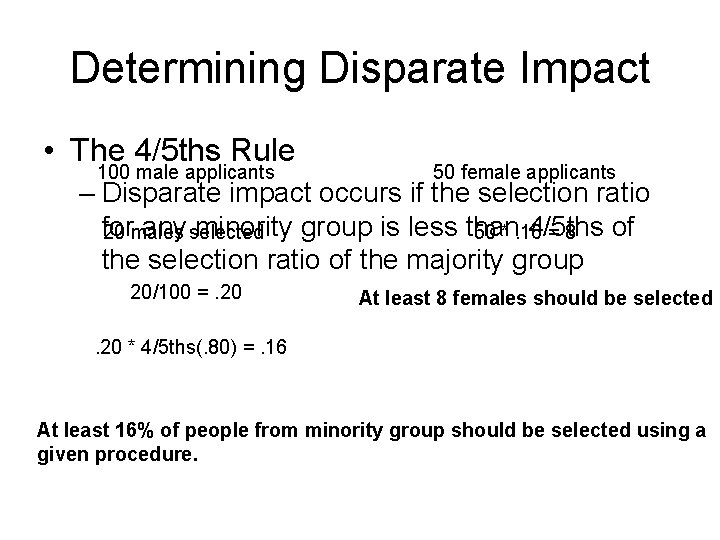 Determining Disparate Impact • The 4/5 ths Rule 100 male applicants 50 female applicants