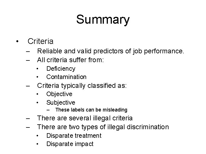 Summary • Criteria – – Reliable and valid predictors of job performance. All criteria