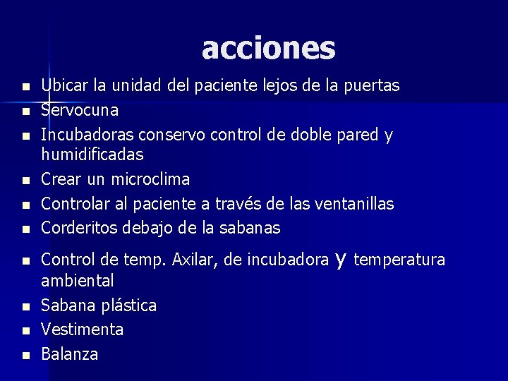 acciones n n n n n Ubicar la unidad del paciente lejos de la